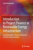 Farid Mohamadi - Introduction to Project Finance in Renewable Energy Infrastructure