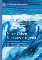 Oluwagbenga Michael Akinlabi - Police-Citizen Relations in Nigeria