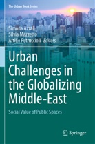 Simona Azzali, Silvia Mazzetto, Attilio Petruccioli - Urban Challenges in the Globalizing Middle-East