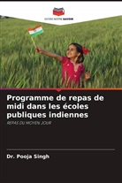 Dr. Pooja Singh, Pooja Singh - Programme de repas de midi dans les écoles publiques indiennes