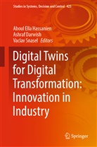Ashraf Darwish, Aboul Ella Hassanien, Vaclav Snasel - Digital Twins for Digital Transformation: Innovation in Industry