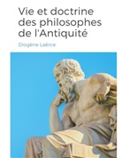Diogène Laërce - Vies et doctrines des philosophes de l'Antiquité