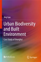 Jing Gan - Urban Biodiversity and Built Environment
