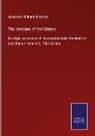 Alexander Williams Kinglake - The Invasion of the Crimea
