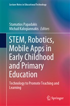 Kalogiannakis, Michail Kalogiannakis, Stamatios Papadakis - STEM, Robotics, Mobile Apps in Early Childhood and Primary Education