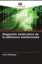 Irene Madrigal - Diagnostic moléculaire de la déficience intellectuelle