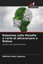 Wilfried Cédric Djeukou - Relazione sulla filosofia e l'arte di attraversare a Bidima