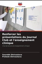 Prateek Shrivastava, Saurabh Shrivastava - Renforcer les présentations du Journal Club et l'enseignement clinique
