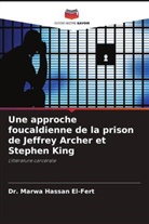 Dr. Marwa Hassan El-Fert, Marwa Hassan El-Fert - Une approche foucaldienne de la prison de Jeffrey Archer et Stephen King