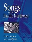 Jon Bartlett, Philip J Thomas, Philip J. Thomas - Songs of the Pacific Northwest