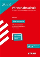STARK Original-Prüfungen Wirtschaftsschule 2023 - Mathematik - Bayern, m. 1 Buch, m. 1 Beilage