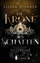 Eileen Dierner, Wreaders Verlag, Wreaders Verlag - Die Krone aus Schatten