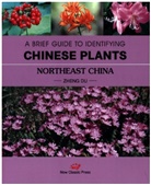 Du Zheng - A BRIEF GUIDE TO IDENTIFYING CHINESE PLANTS NORTHEAST CHINA
