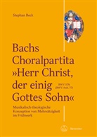 Stephan Beck - Bachs Choralpartita "Herr Christ, der einig Gottes Sohn" BWV 1176 (BWV Anh. 77)