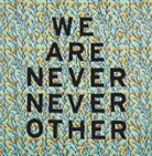 Kendra Paitz - Aram Han Sifuentes: We Are Never Never Other