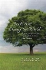 Debbie L. Humphries - Seeds That Change the World: Essays on Quakerism, Spirituality, Faith and Culture