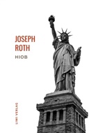 Joseph Roth - Joseph Roth: Hiob. Vollständige Neuausgabe