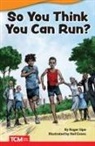 Roger Sipe, Neil Evans - So You Think You Can Run?