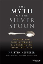 Sharna Goldseker, Keffeler, K Keffeler, Kristin Keffeler - Myth of the Silver Spoon