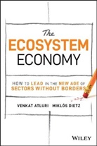 V Atluri, Venkat Atluri, Venkat Dietz Atluri, Dietz, Mikl¿s Dietz, Miklos Dietz... - The Ecosystem Economy