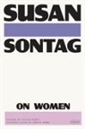 Susan Sontag, David Rieff - On Women