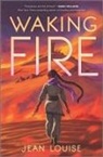 Jean Louise - Waking Fire