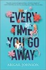 Abigail Johnson, Johnson Abigail - Every Time You Go Away