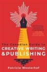 Patricia Westerhof - The Canadian Guide to Creative Writing and Publishing
