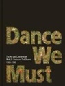 Caroline Hamilton, Kevin M Murphy, Kevin M. Murphy, Ruth St Denis - Dance We Must: The Art and Costumes of Ruth St. Denis and Ted Shawn, 1906-1940