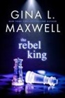 Gina L Maxwell, Gina L. Maxwell - The Rebel King