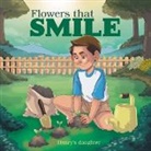Henry's Daughter - Flowers That Smile