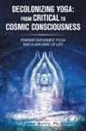 Punam Mehta, Punam Mehta Ph. D. - Decolonizing Yoga