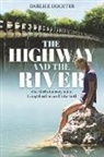 Darlice Dockter - The Highway and the River: One Girl's Journey Out of Evangelicalism and Into Faith