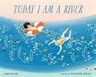 Kate Coombs, Anna Laitinen, Anna Emilia Laitinen - Today I Am a River
