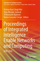 Vijay Bhaskar Semwal, Vishwanath Bijalwan, Vishwanath Bijalwan et al, Rubén González Crespo, Vijay Bhaskar Semwal, Krishan Kant Singh Mer - Proceedings of Integrated Intelligence Enable Networks and Computing