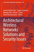 Santosh Kumar Das, Nilanjan Dey, Nilanjan Dey et al, Aboul Ella Hassanien, Bharat S. Patel, Sourav Samanta - Architectural Wireless Networks Solutions and Security Issues