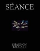 Shannon Taggart, Shannon Taggart - Shannon Taggart: Séance