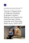 Philip Armour, Carrie M Farmer, Carrie M. Farmer, Evan Goldstein, Heather Krull, Stephanie Rennane - Trends in Department of Defense Disability Evaluation System Ratings and Awards for Posttraumatic Stress Disorder and Traumatic Brain Injury, 2002--2017