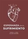 Julián A. Castaño Peláez, Daniel J. Lobo - Esperanza en el Sufrimiento