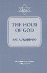 Sri Aurobindo - Hour of God
