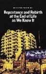 Agustin Martin G Rodriguez, Agustin Martin G. Rodriguez - Repentance and Rebirth at the End of Life as We Know It