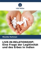 Wazida Rahman - LIVE-IN-RELATIONSHIP: Eine Frage der Legitimität und des Erbes in Indien