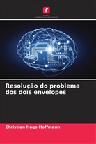 Christian Hugo Hoffmann - Resolu&ccedil;&atilde;o do problema dos dois envelopes
