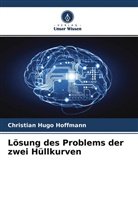 Christian Hugo Hoffmann - L&ouml;sung des Problems der zwei H&uuml;llkurven