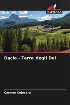 Carmen Cojocaru - Dacia - Terra degli Dei