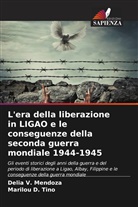 Delia V. Mendoza, Marilou D. Tino - L'era della liberazione in LIGAO e le conseguenze della seconda guerra mondiale 1944-1945