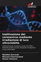 Mahdieh Darroudi, Kousar Ghasemi, Maryam Taherinezhad - Inattivazione dei coronavirus mediante irradiazione di luce ultravioletta