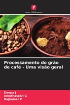 Amuthaselvi G, Deepa J, Rajkumar P - Processamento do grão de café - Uma visão geral