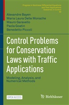 Alexandre Bayen, Maria Laura Delle Monache, Garave, Mauro Garavello, Paola Goatin, Benedetto Piccoli - Control Problems for Conservation Laws with Traffic Applications