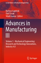 Mathieu D'Aquin, Enrico Motta, Olaf Ciszak, Bartosz Gapi¿ski, Bartosz Gapinski, Vitalii Ivanov - Advances in Manufacturing III